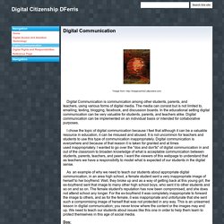 Digital Communication - Digital Citizenship DFerris