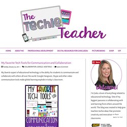 My Favorite Tech Tools for Communication and Collaboration - The Techie Teacher