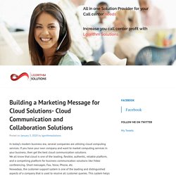 Building a Marketing Message for Cloud Solutions- Cloud Communication and Collaboration Solutions – Ticketing System Philippines