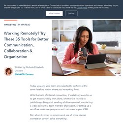 Working Remotely? Try These 35 Tools for Better Communication, Collaboration & Organization
