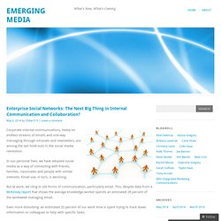 Enterprise Social Networks: The Next Big Thing in Internal Communication and Collaboration?