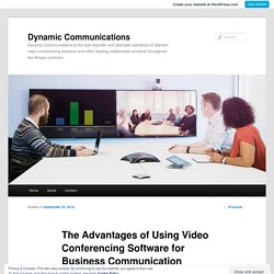 The Advantages of Using Video Conferencing Software for Business Communication