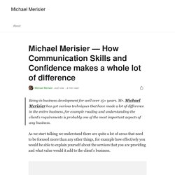 Michael Merisier — How Communication Skills and Confidence makes a whole lot of difference