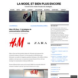H&m VS Zara : 2 stratégies de communication différentes