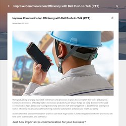 Improve Communication Efficiency with Bell Push-to-Talk (PTT)