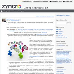 Cinq clés pour aborder un modèle de communication interne 2.0 « Zyncro Blog France