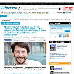 Manuel Canévet (directeur associé de l’agence Campus Communication) : « Les réseaux sociaux peuvent aider, enfin, à créer un sentiment d’appartenance à un établissement »