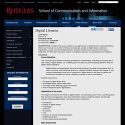 Digital Libraries [17:610:553] - School of Communication and Information - Rutgers University