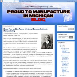 Proud to Manufacture in Michigan: Henry Ford and the Power of Internal Communication in Manufacturing