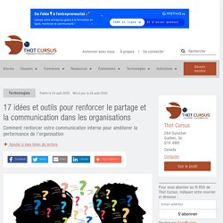 17 idées et outils pour renforcer le partage et la communication dans les organisations