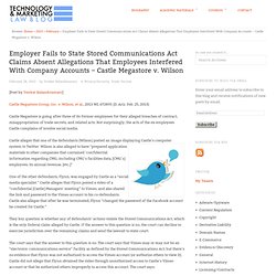Employer Fails to State Stored Communications Act Claims Absent Allegations That Employees Interfered With Company Accounts – Castle Megastore v. Wilson
