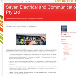 Seven Electrical and Communications Pty Ltd: What to Check before Hiring an Electrician