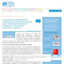 L’accès aux données de trafic des communications électroniques en droit français, par Serge Losappio, juriste