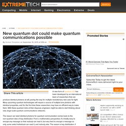 New quantum dot could make quantum communications possible