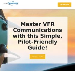 VFR Communications - A Pilot-Friendly Manual - PilotWorkshops