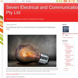 Five Electrical Jobs You Should Leave to an Electrical Professional Only