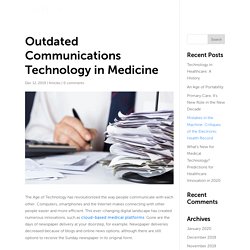 Outdated Communications Technology in Medicine