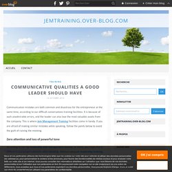 Communicative qualities a good leader should have - Jemtraining.over-blog.com