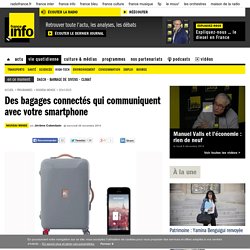Des bagages connectés qui communiquent avec votre smartphone