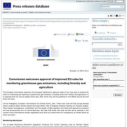 EUROPE 13/03/13 Commission welcomes approval of improved EU rules for monitoring greenhouse gas emissions, including forestry an