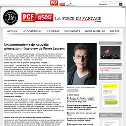 Un communisme de nouvelle génération - Interview de Pierre Laurent