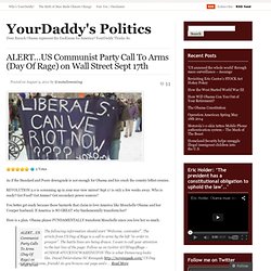 ALERT…US Communist Party Call To Arms (Day Of Rage) on Wall Street Sept 17th