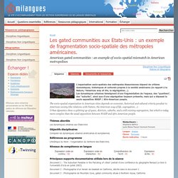 Les gated communities aux Etats-Unis : un exemple de fragmentation socio-spatiale des métropoles américaines.