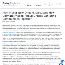 Matt Muller New Orleans Discusses How Ultimate Frisbee Pickup Groups Can Bring Communities Together - iCrowdMarketing