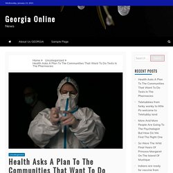 Health Asks A Plan To The Communities That Want To Do Tests In The Pharmacies – Georgia Online