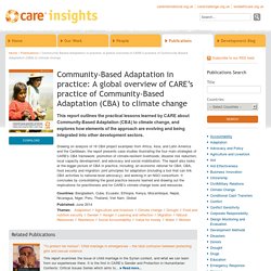Community-Based Adaptation in practice: A global overview of CARE’s practice of Community-Based Adaptation (CBA) to climate change