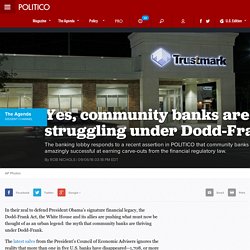 Yes, community banks are struggling under Dodd-Frank