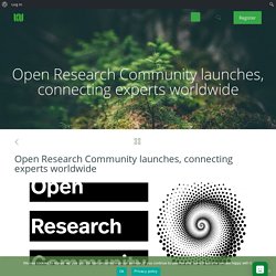 Open Research Community launches, connecting experts worldwide