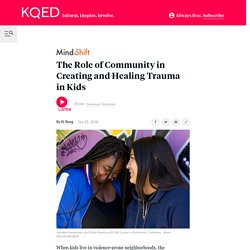 MindShift: The Role of Community in Creating and Healing Trauma in Kids