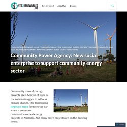 Community Power Agency: New social enterprise to support community energy sector