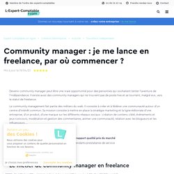 Community manager : je me lance en freelance, par où commencer ?