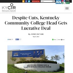 Despite Cuts, Kentucky Community College Head Gets Lucrative Deal