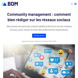 Community management : comment bien rédiger sur les réseaux sociaux