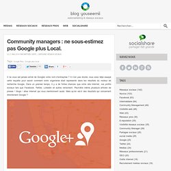 Community managers : ne sous-estimez pas Google plus Local.