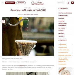 Como Fazer Café Coado na Hario V60