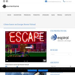 Cómo hacer un Escape Room Virtual – Aumentame EDU 2018