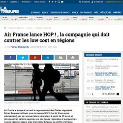 Air France (Air France-KLM) lance HOP !, la compagnie qui doit contrer les low cost en régions