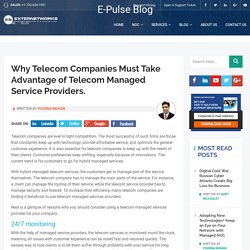 Why Telecom Companies Must Take Advantage of Telecom Managed Service Providers.