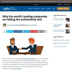 Why the world's leading companies are failing the authenticity test  - Agility PR Solutions