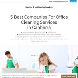 5 Best Companies For Office Cleaning Services in Canberra
