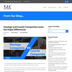 Haulage and Courier Companies: Learn the Major Differences