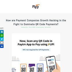 Payment Companies Growth Hacking in The Fight to Dominate QR Code Payments