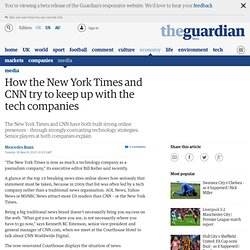 How the New York Times and CNN try to keep up with the tech comp