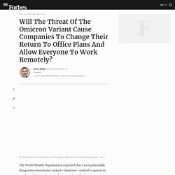 Will The Threat Of The Omicron Variant Cause Companies To Change Their Return To Office Plans And Allow Everyone To Work Remotely?