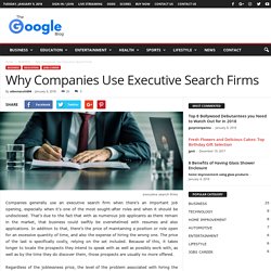 Why Companies Use Executive Search Firms - The Google Blog