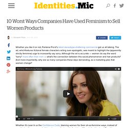 10 Worst Ways Companies Have Used Feminism to Sell Women Products